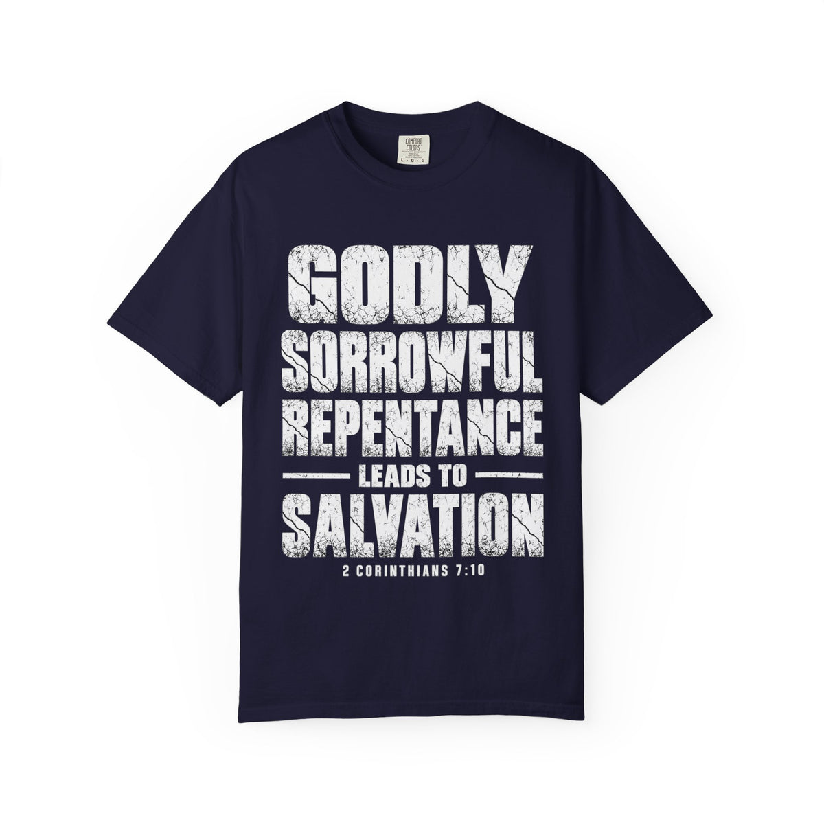 Godly Sorrowful Repentance Leads to Salvation T-Shirt — 2 Corinthians 7:10 Christian Faith Tee