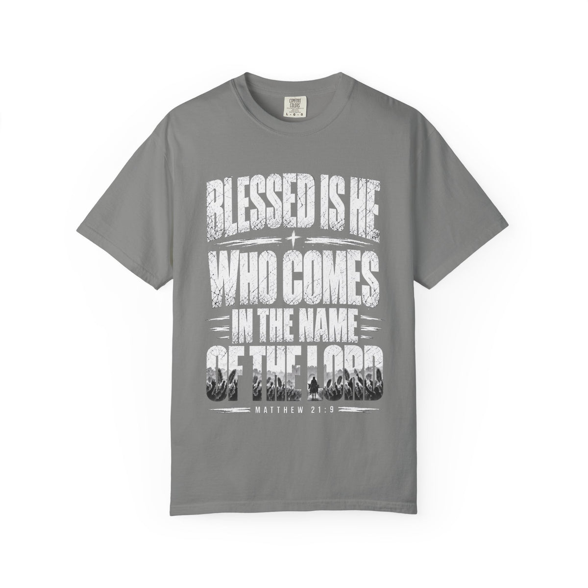 Christian T-Shirt — "Blessed Is He Who Comes In The Name Of The Lord" Bible Verse Tee