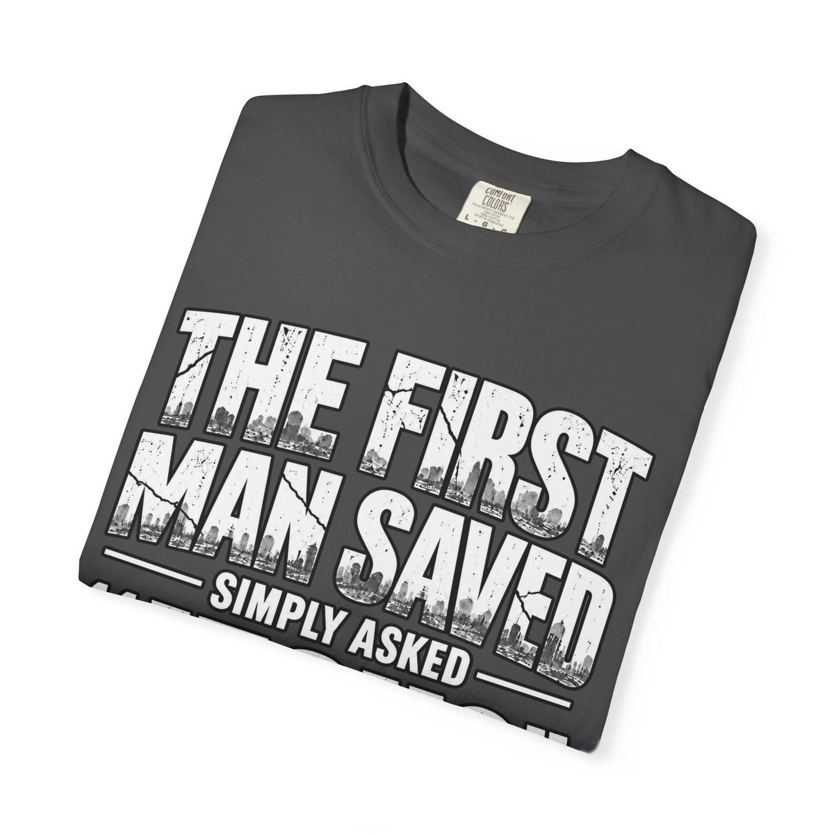 Christian T-Shirt — “The First Man Saved Simply Asked ‘Jesus’ Remember Me” Scripture Tee