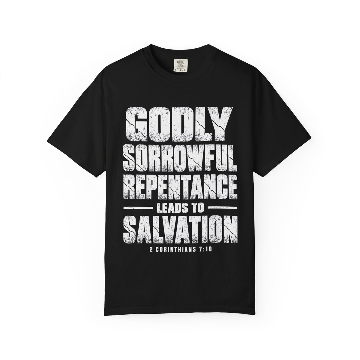 Godly Sorrowful Repentance Leads to Salvation T-Shirt — 2 Corinthians 7:10 Christian Faith Tee
