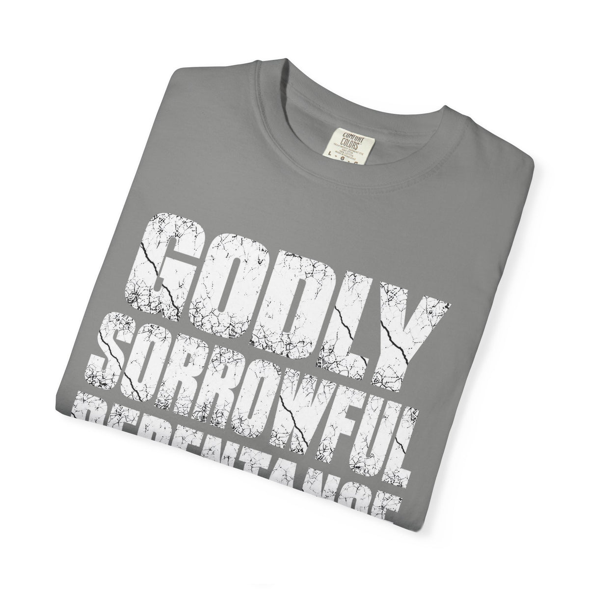 Godly Sorrowful Repentance Leads to Salvation T-Shirt — 2 Corinthians 7:10 Christian Faith Tee