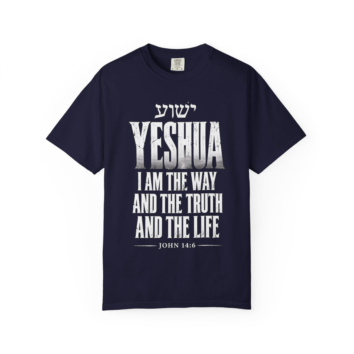 Yeshua Faith T-Shirt — “I Am the Way and the Truth and the Life” Christian Tee