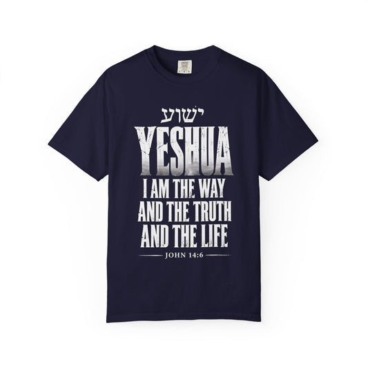 Yeshua Faith T-Shirt — “I Am the Way and the Truth and the Life” Christian Tee