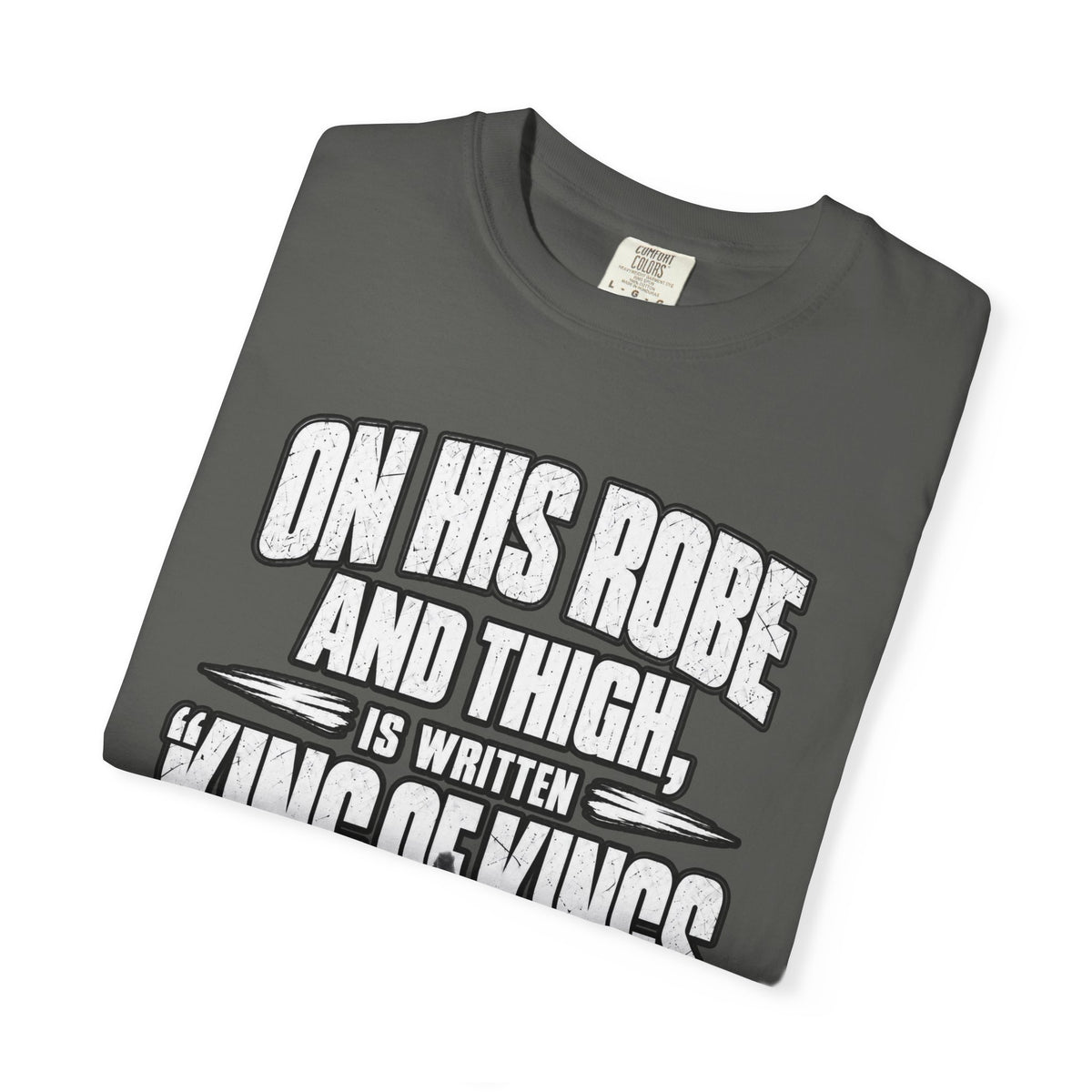 Christian Scripture T-Shirt — "King of Kings and Lord of Lords" Garment-Dyed Tee