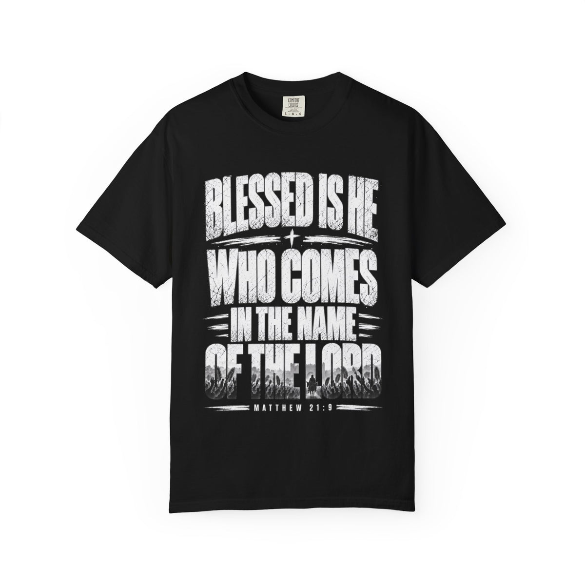 Christian T-Shirt — "Blessed Is He Who Comes In The Name Of The Lord" Bible Verse Tee