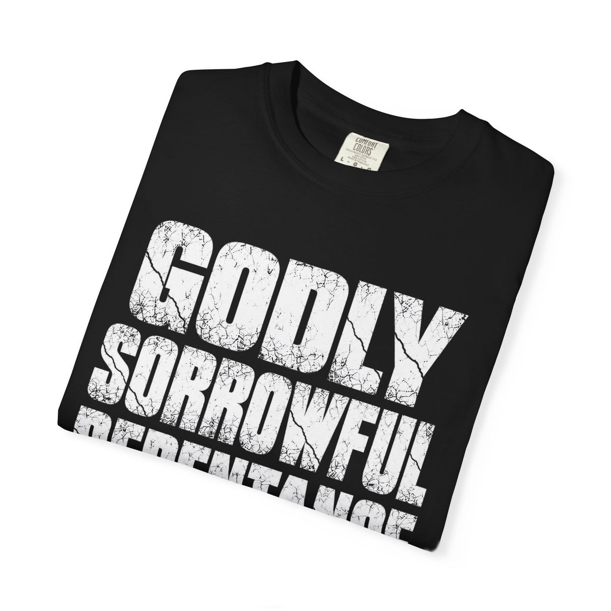 Godly Sorrowful Repentance Leads to Salvation T-Shirt — 2 Corinthians 7:10 Christian Faith Tee