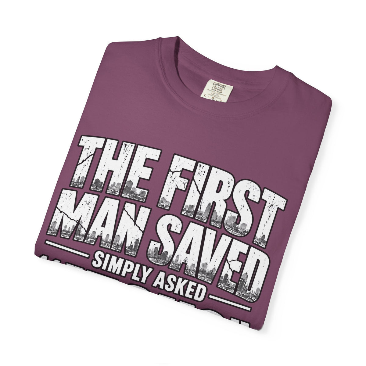 Christian T-Shirt — “The First Man Saved Simply Asked ‘Jesus’ Remember Me” Scripture Tee
