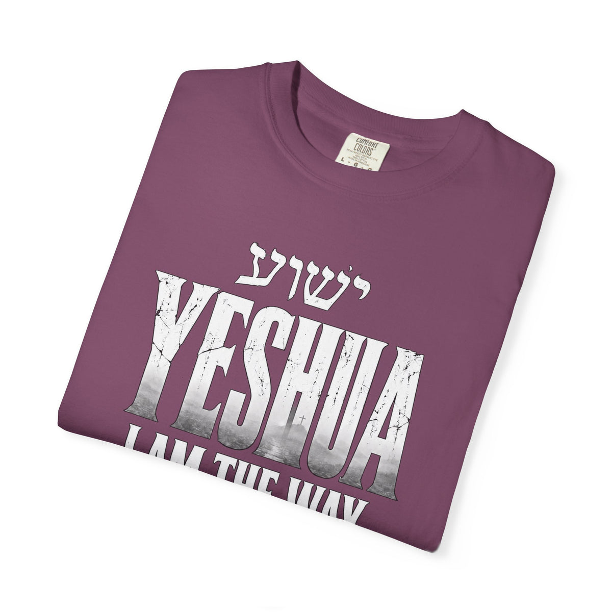 Yeshua Faith T-Shirt — “I Am the Way and the Truth and the Life” Christian Tee
