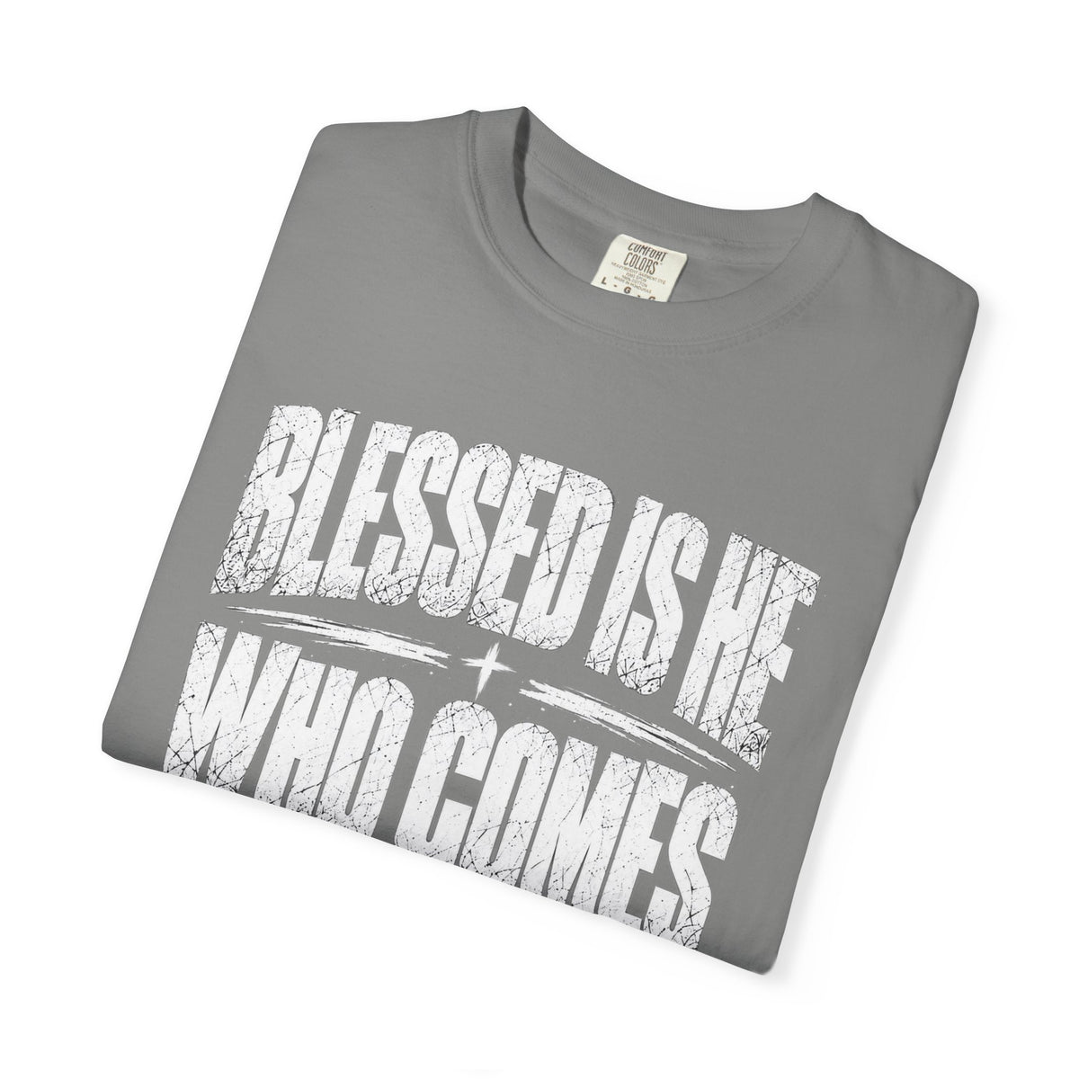 Christian T-Shirt — "Blessed Is He Who Comes In The Name Of The Lord" Bible Verse Tee