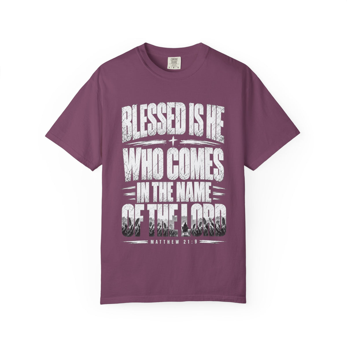 Christian T-Shirt — "Blessed Is He Who Comes In The Name Of The Lord" Bible Verse Tee