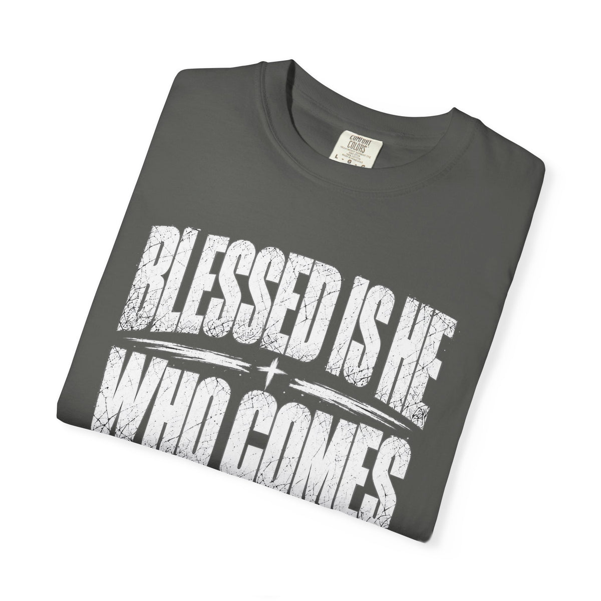 Christian T-Shirt — "Blessed Is He Who Comes In The Name Of The Lord" Bible Verse Tee