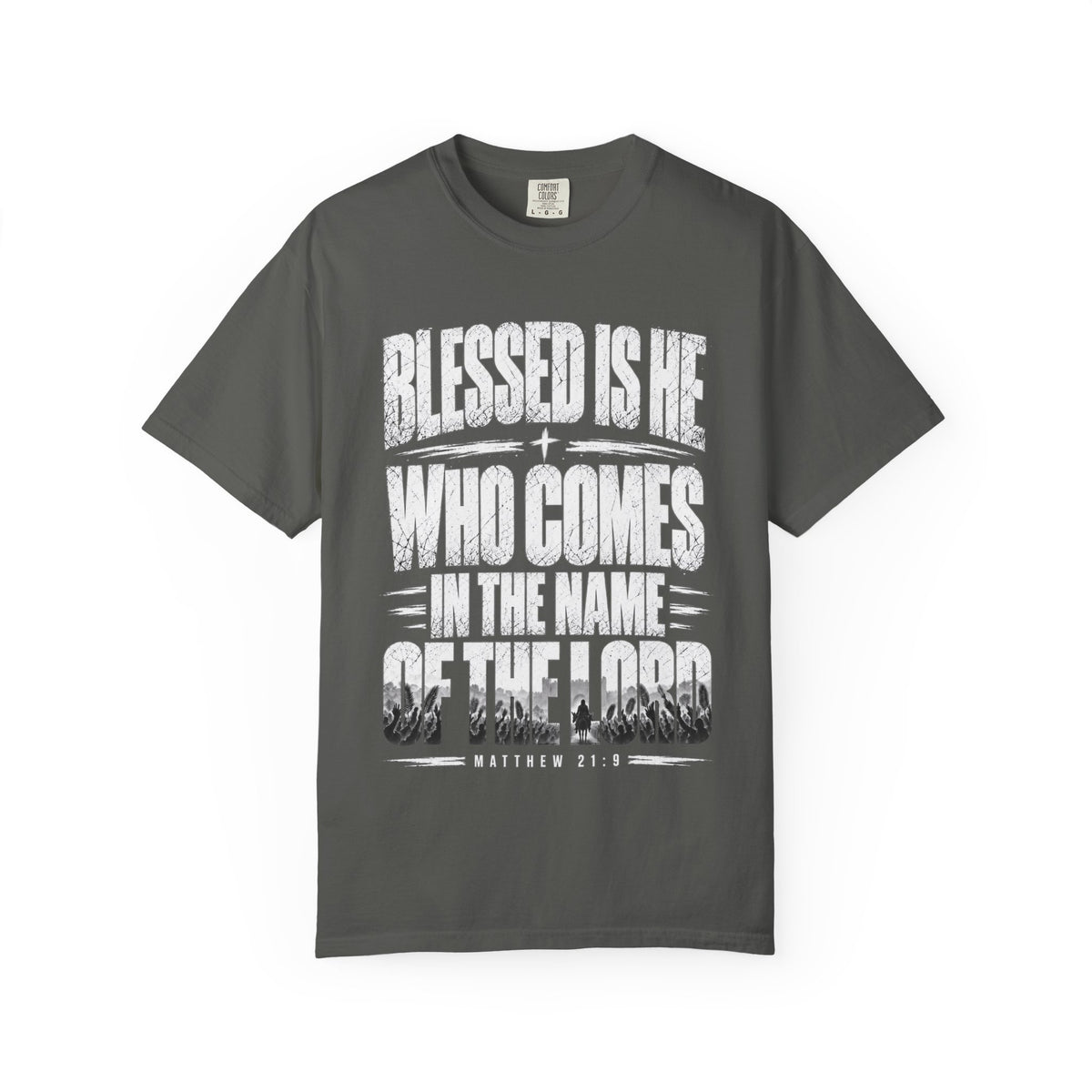 Christian T-Shirt — "Blessed Is He Who Comes In The Name Of The Lord" Bible Verse Tee