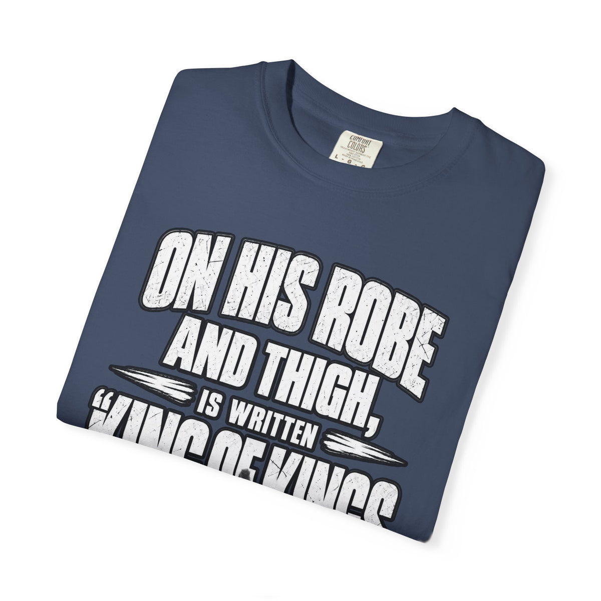 Christian Scripture T-Shirt — "King of Kings and Lord of Lords" Garment-Dyed Tee