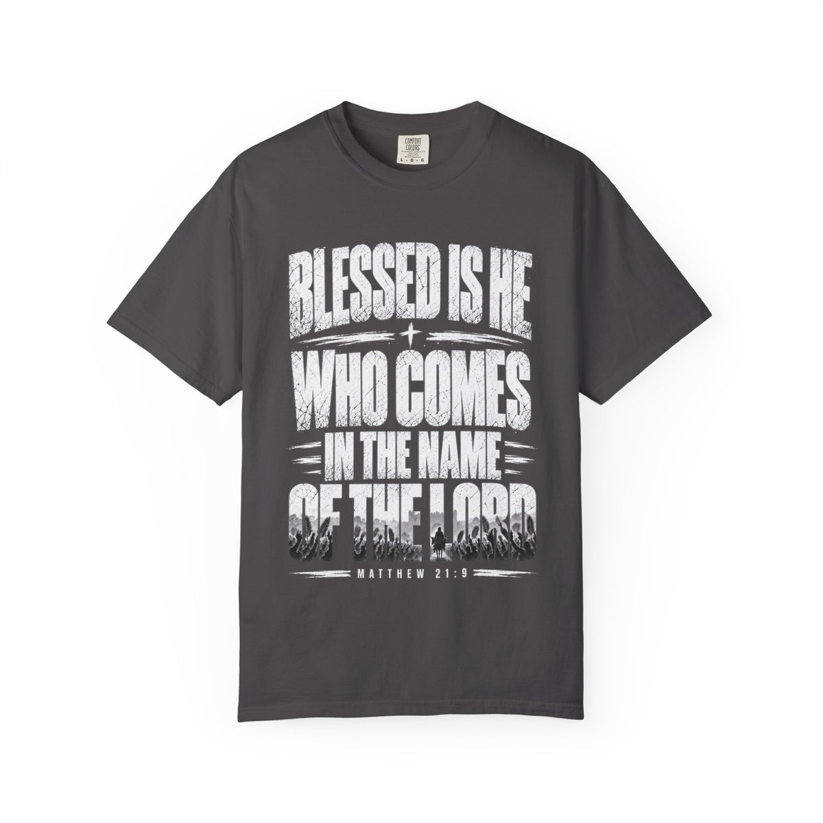 Christian T-Shirt — "Blessed Is He Who Comes In The Name Of The Lord" Bible Verse Tee