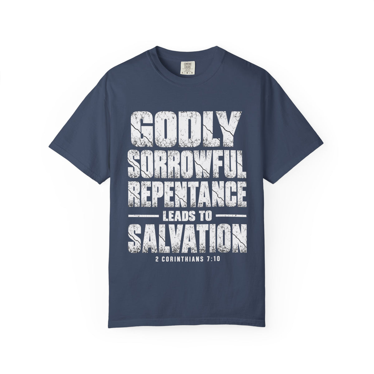 Godly Sorrowful Repentance Leads to Salvation T-Shirt — 2 Corinthians 7:10 Christian Faith Tee