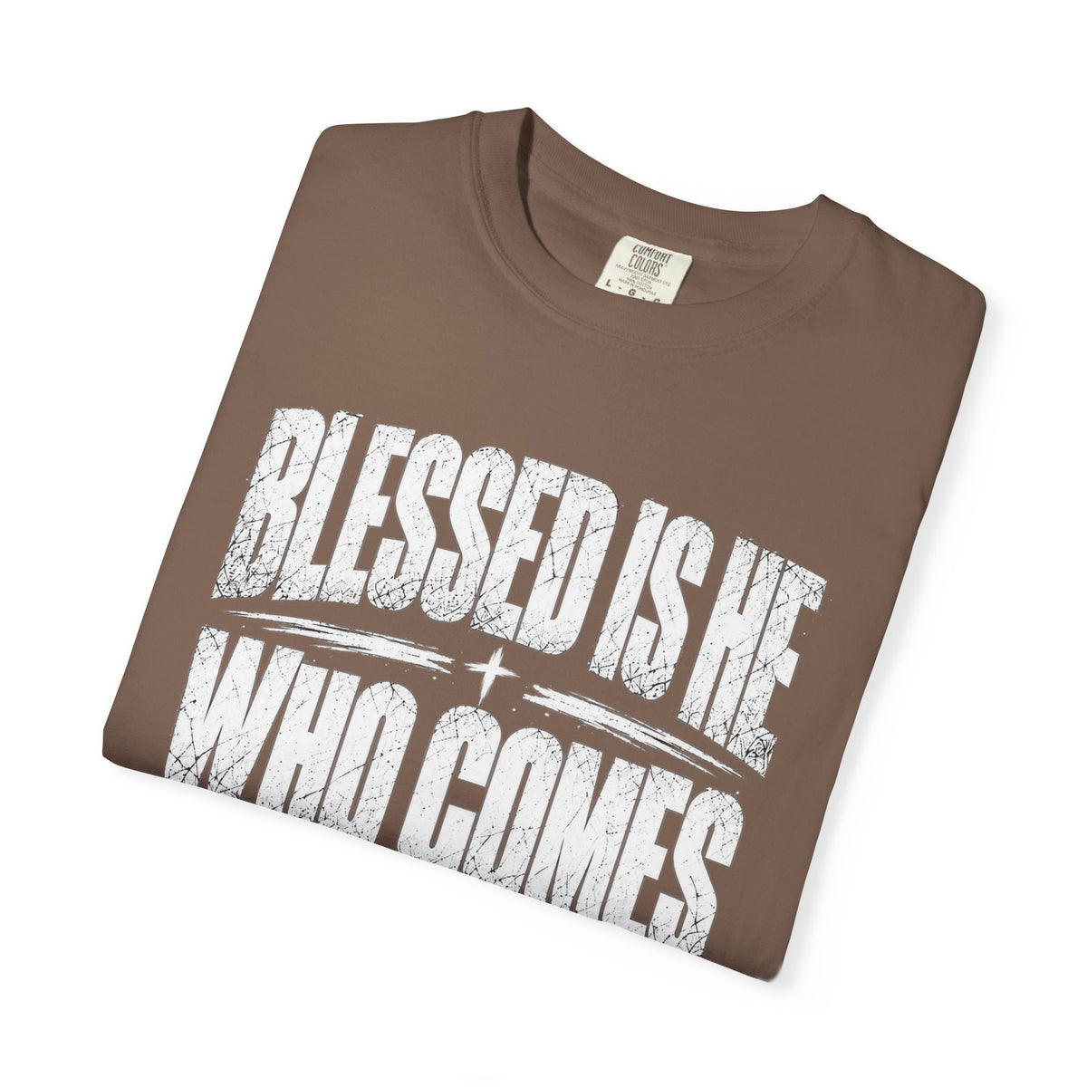 Christian T-Shirt — "Blessed Is He Who Comes In The Name Of The Lord" Bible Verse Tee