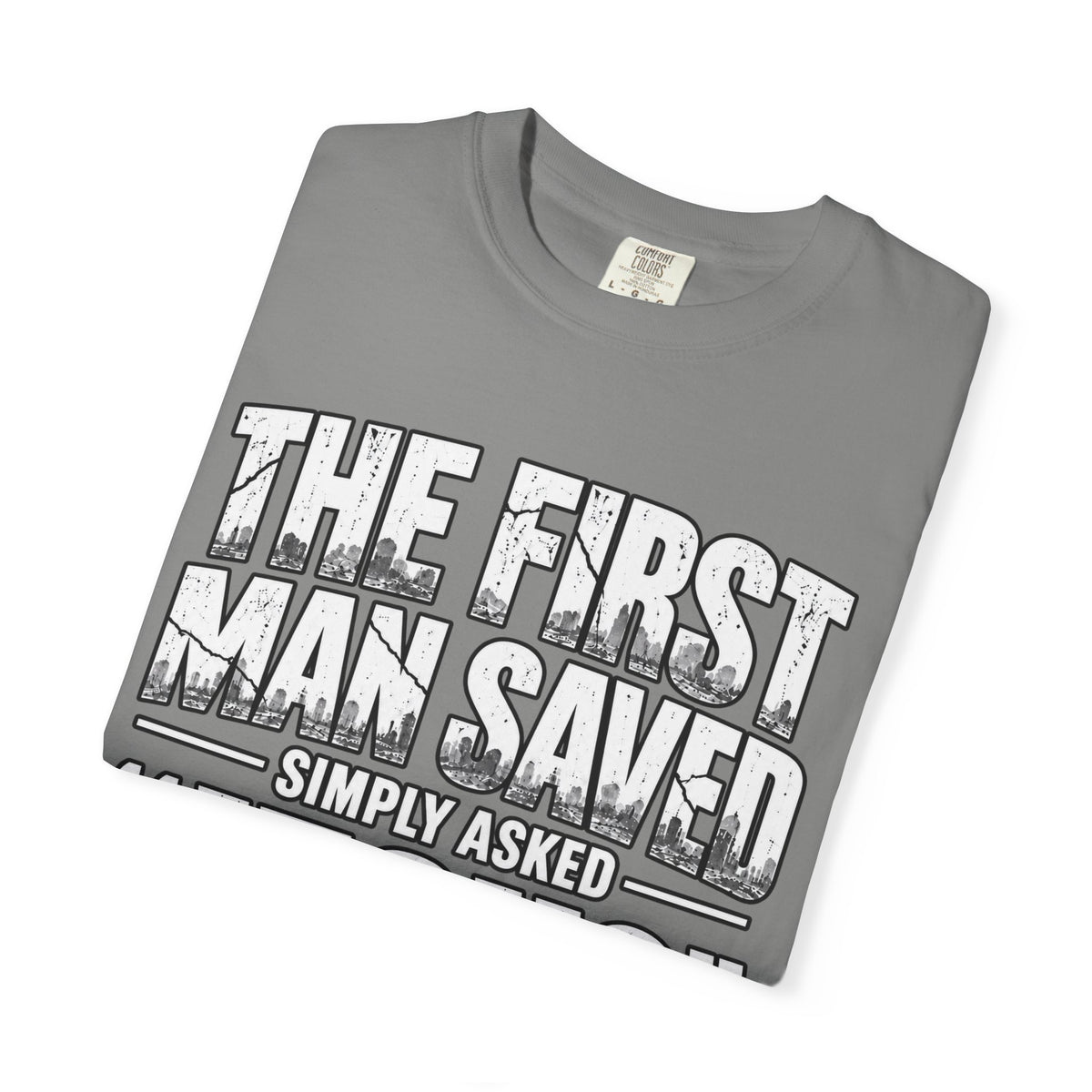 Christian T-Shirt — “The First Man Saved Simply Asked ‘Jesus’ Remember Me” Scripture Tee