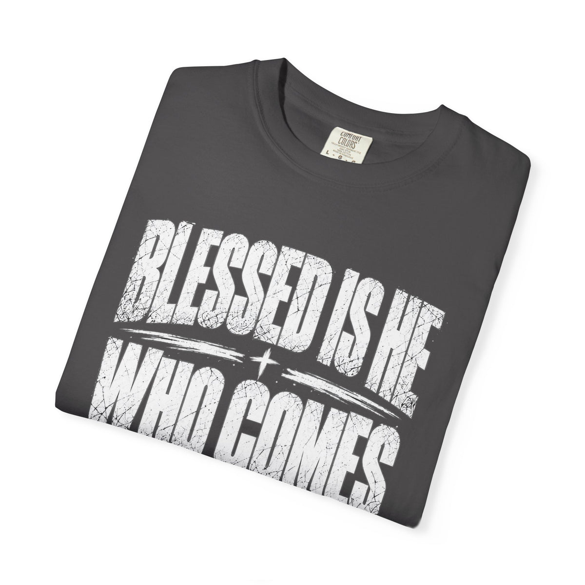 Christian T-Shirt — "Blessed Is He Who Comes In The Name Of The Lord" Bible Verse Tee