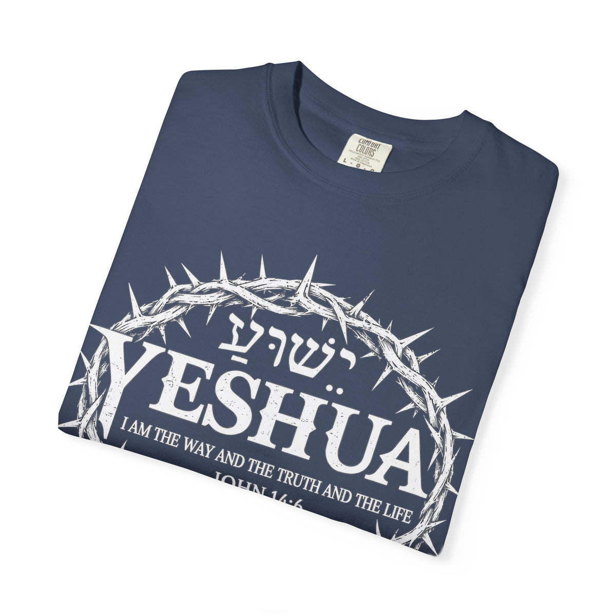 Yeshua Crown of Thorns T-Shirt — John 14:6 Christian Faith Tee