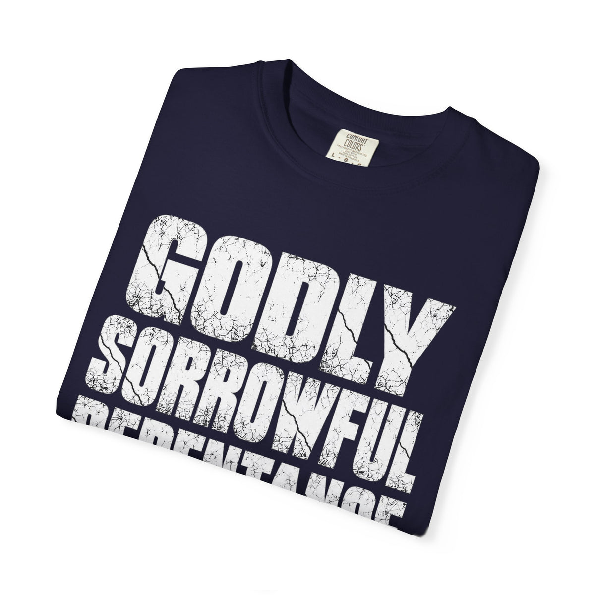 Godly Sorrowful Repentance Leads to Salvation T-Shirt — 2 Corinthians 7:10 Christian Faith Tee