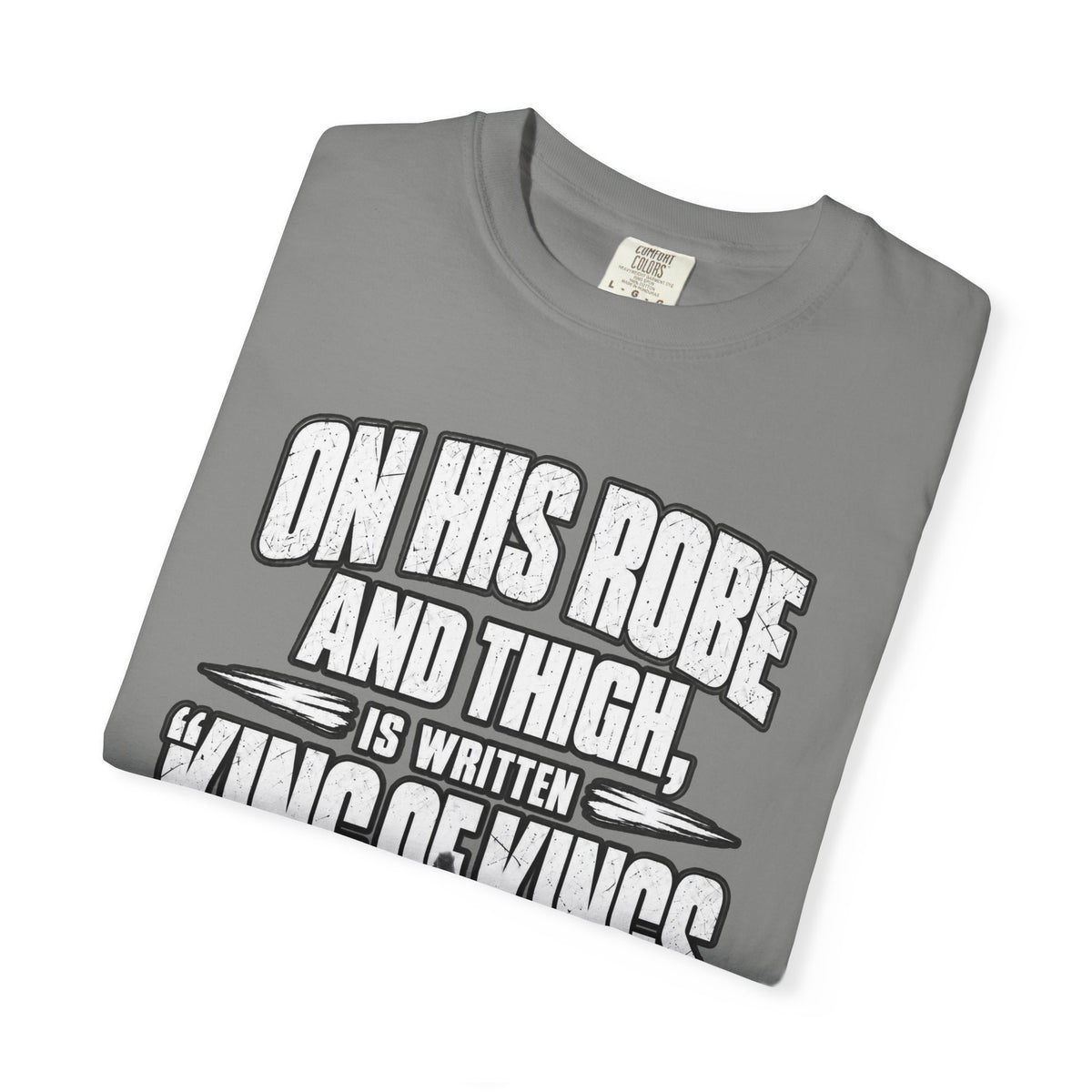 Christian Scripture T-Shirt — "King of Kings and Lord of Lords" Garment-Dyed Tee