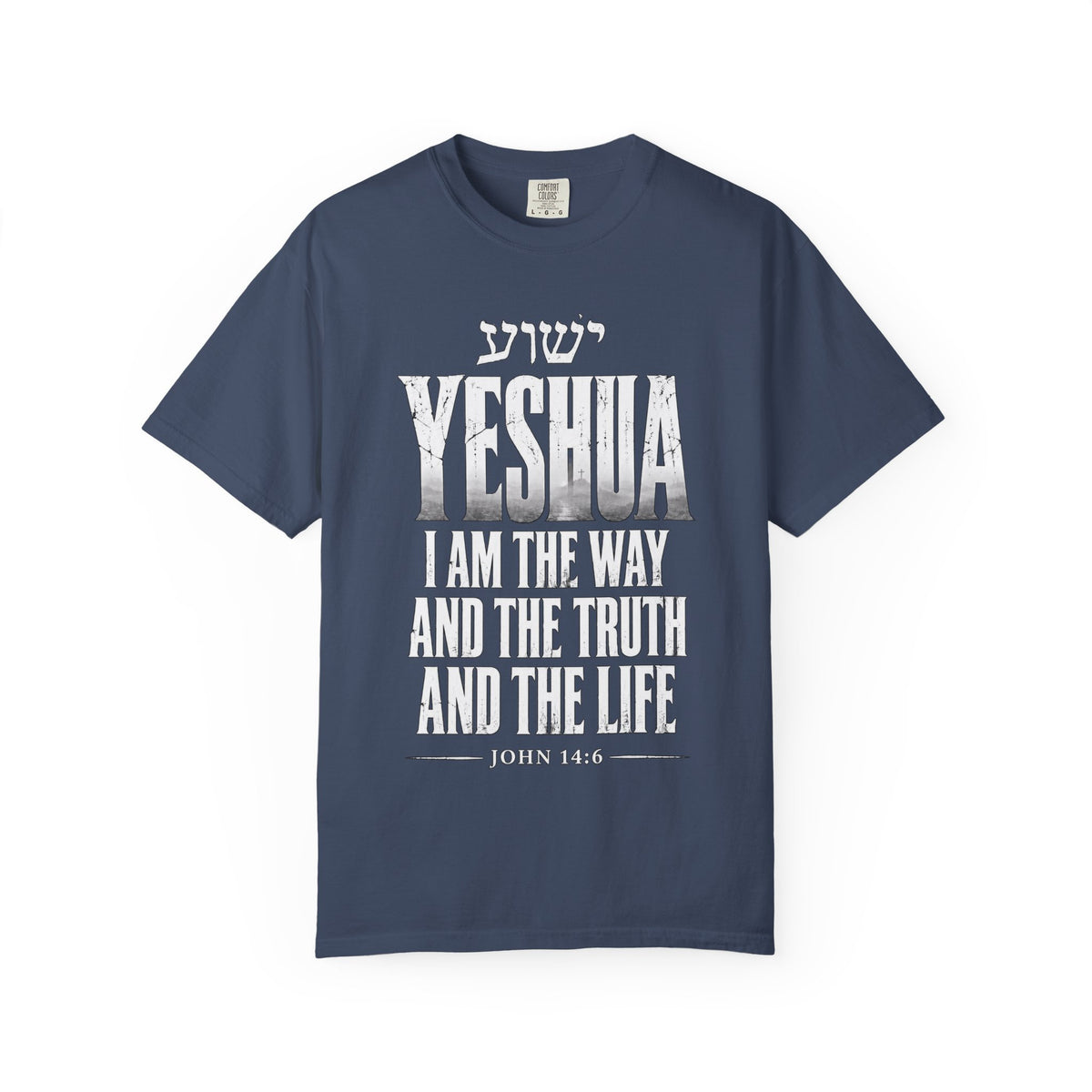 Yeshua Faith T-Shirt — “I Am the Way and the Truth and the Life” Christian Tee