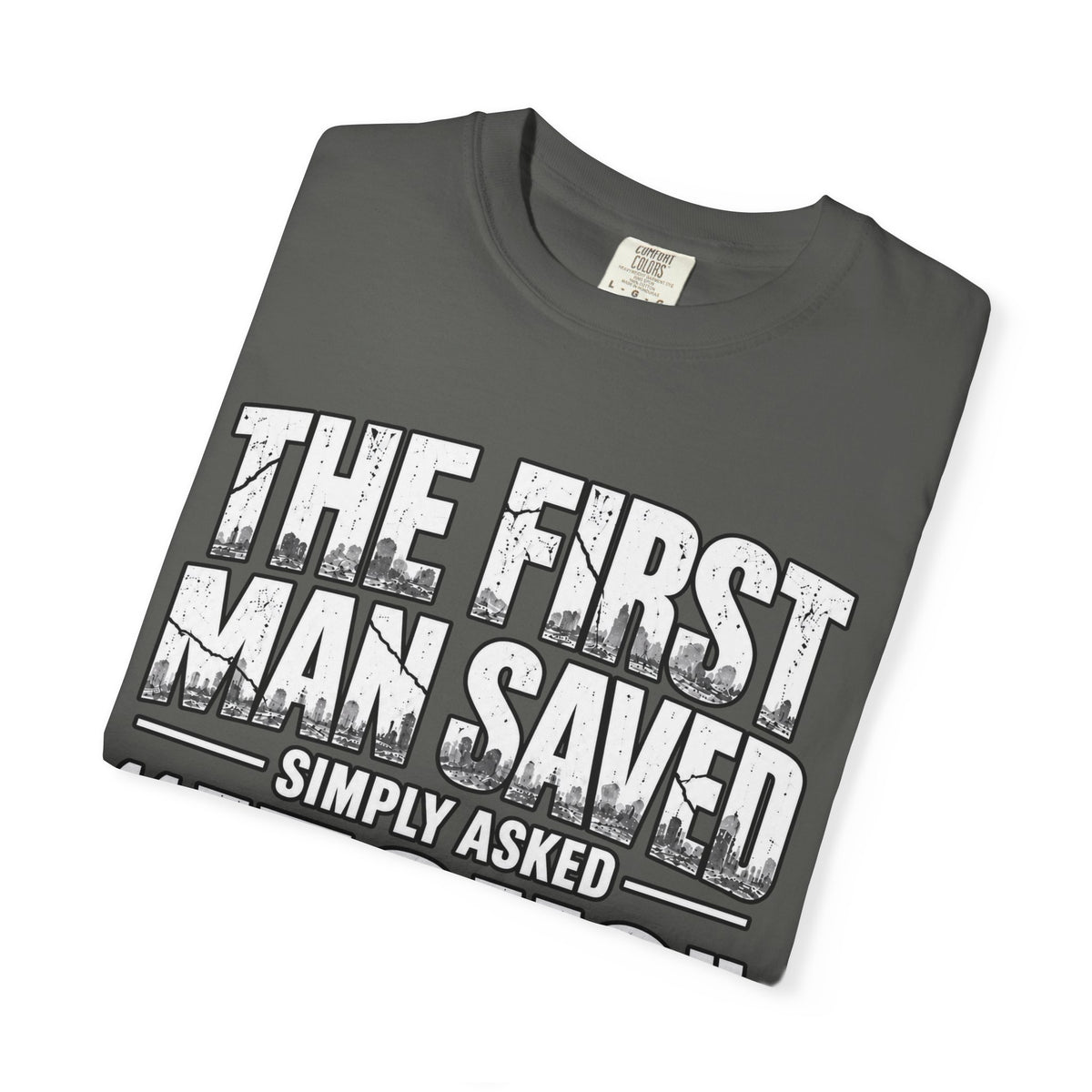 Christian T-Shirt — “The First Man Saved Simply Asked ‘Jesus’ Remember Me” Scripture Tee