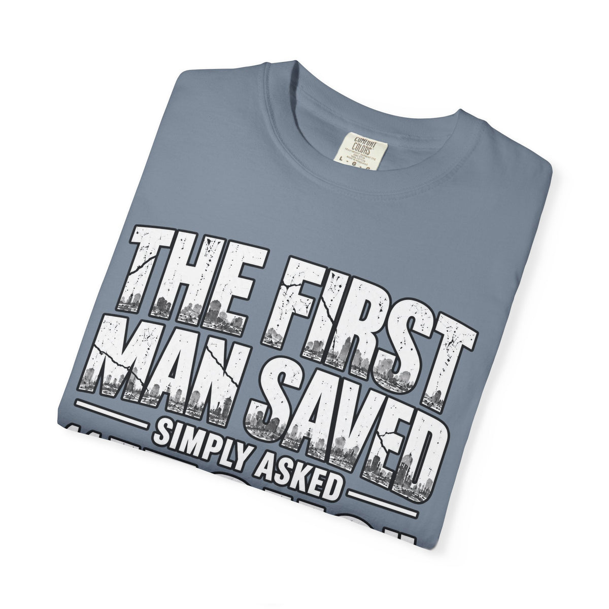 Christian T-Shirt — “The First Man Saved Simply Asked ‘Jesus’ Remember Me” Scripture Tee