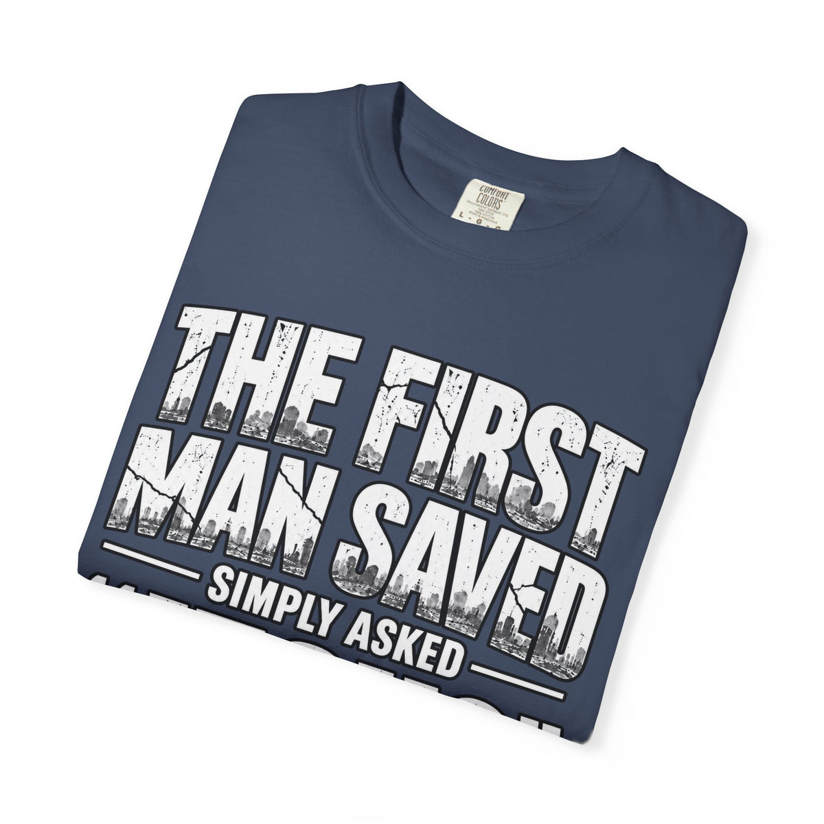 Christian T-Shirt — “The First Man Saved Simply Asked ‘Jesus’ Remember Me” Scripture Tee