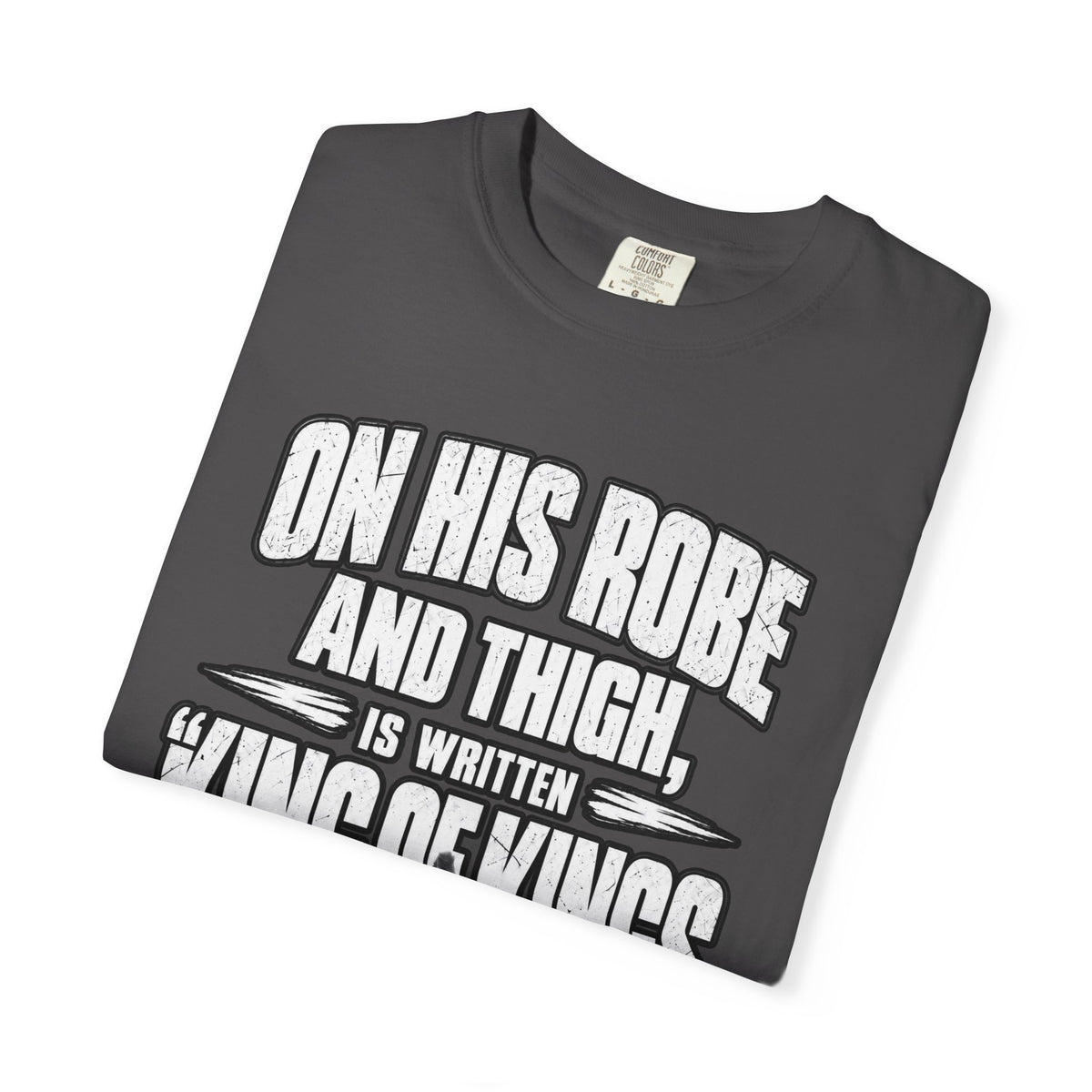Christian Scripture T-Shirt — "King of Kings and Lord of Lords" Garment-Dyed Tee