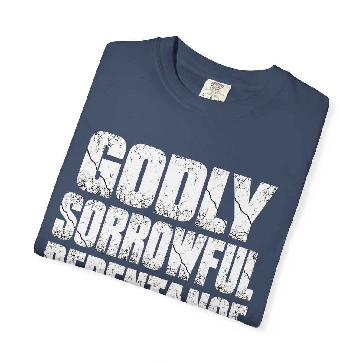 Godly Sorrowful Repentance Leads to Salvation T-Shirt — 2 Corinthians 7:10 Christian Faith Tee