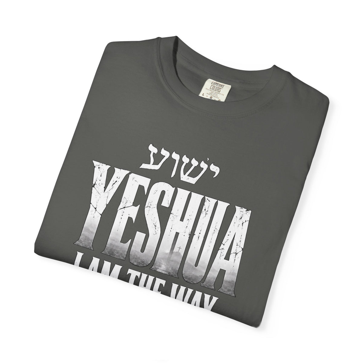 Yeshua Faith T-Shirt — “I Am the Way and the Truth and the Life” Christian Tee
